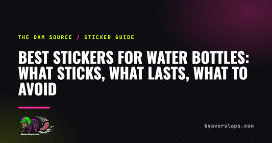 Best Stickers for Water Bottles: What Sticks, What Lasts, What to Avoid | The Dam Source by Beaver Slaps