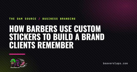 How Barbers Use Custom Stickers to Build a Brand Clients Remember | The Dam Source by Beaver Slaps