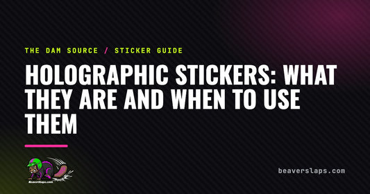 Holographic Stickers: What They Are and When to Use Them | The Dam Source by Beaver Slaps