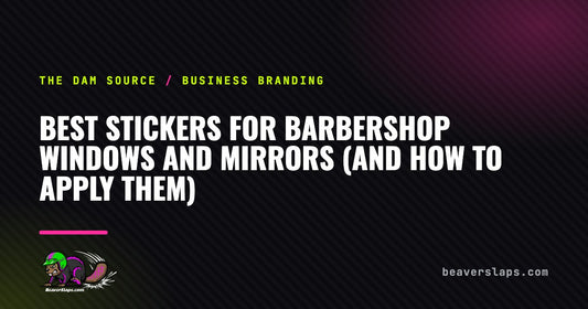 Best Stickers for Barbershop Windows and Mirrors (And How to Apply Them) | The Dam Source by Beaver Slaps
