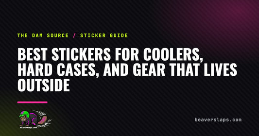 Best Stickers for Coolers, Hard Cases, and Gear That Lives Outside | The Dam Source by Beaver Slaps