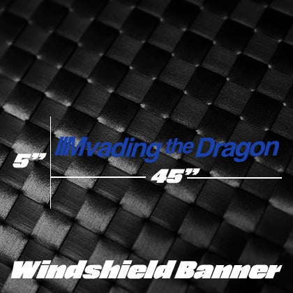 Mvading the Dragon - Windshield Banner