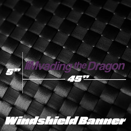 Mvading the Dragon - Windshield Banner
